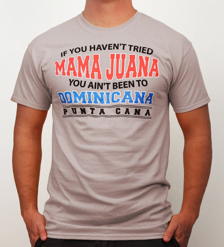 Hot Penguin, Ltd. If You Haven’t tried Mamajuana t-shirt for men, Punta Cana collection - Hot Penguin, Ltd.