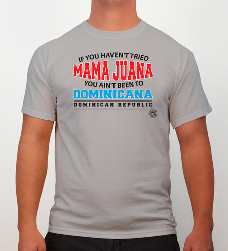 Hot Penguin, Ltd. If You Haven’t tried Mamajuana t-shirt for men, Dominican Republic collection - Hot Penguin, Ltd.