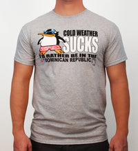 Hot Penguin, Ltd. Cold Weather Sucks t-shirt for men, Dominican Republic collection - Hot Penguin, Ltd.